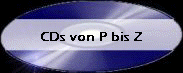 CDs von P bis Z