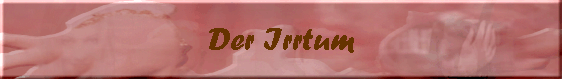 Der Irrtum