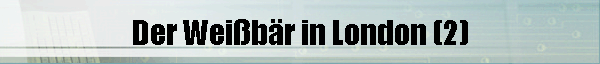 Der Weibr in London (2)